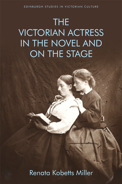 Cover of The Victorian Actress in the Novel and on the Stage