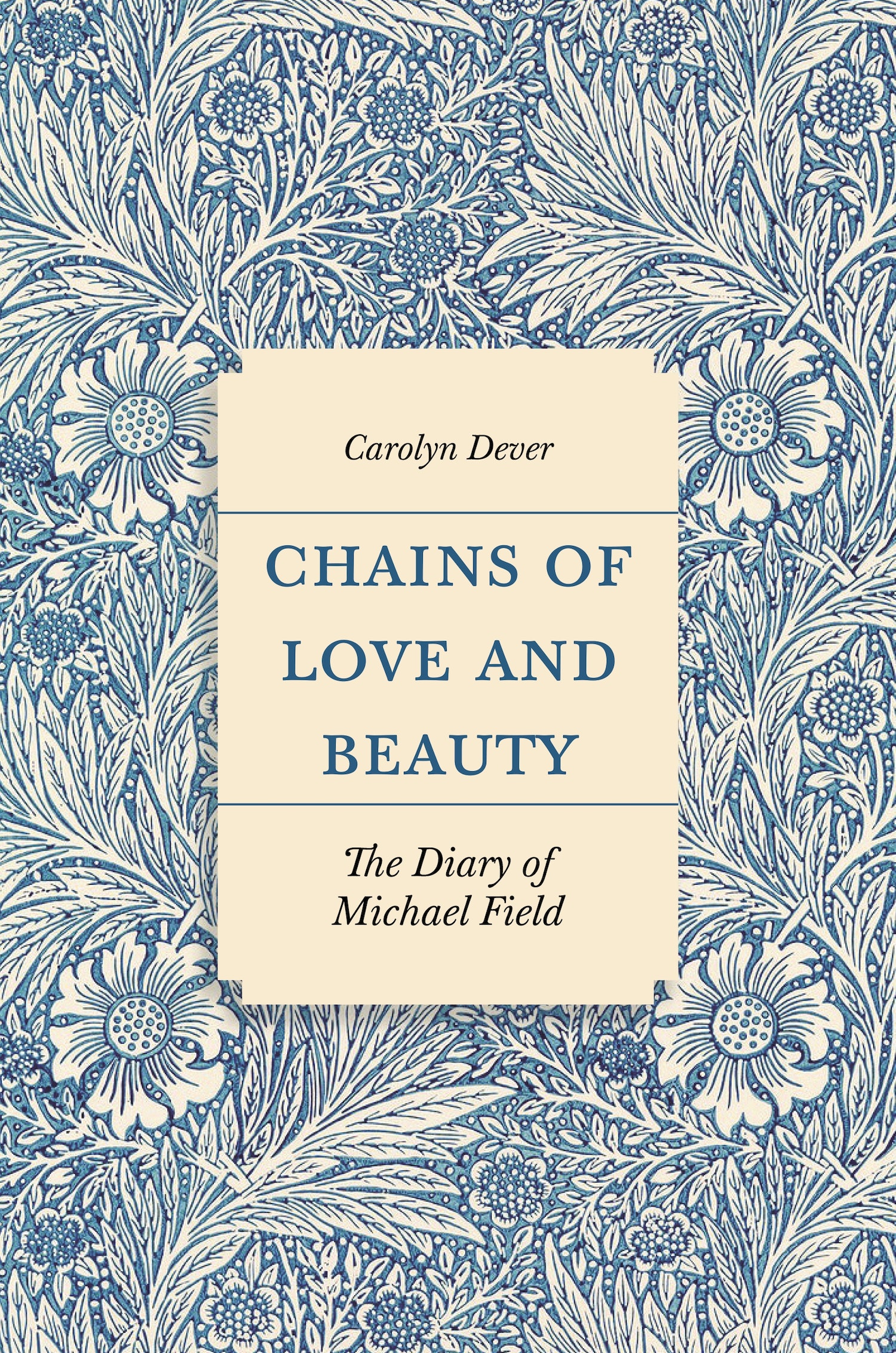 Cover of Chains of Love and Beauty: The Diary of Michael Field