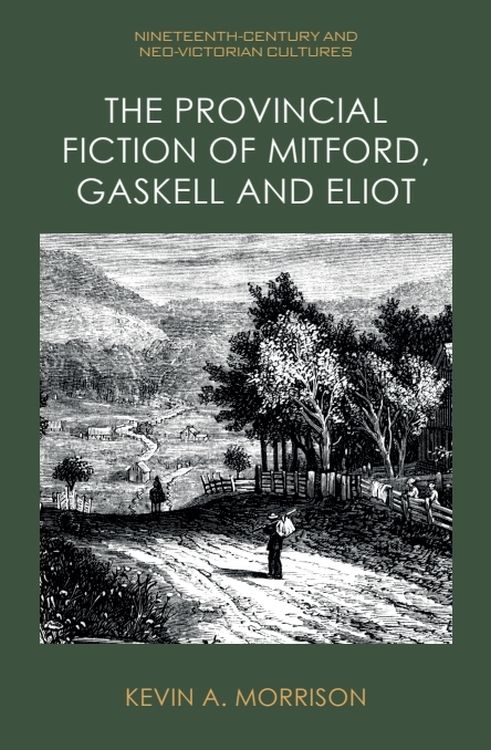 Cover of The Provincial Fiction of Mitford, Gaskell and Eliot